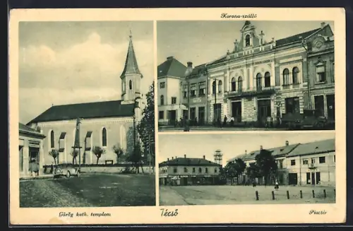 AK Téscö, Korona-szálló, Görög kath. templom, Piactér
