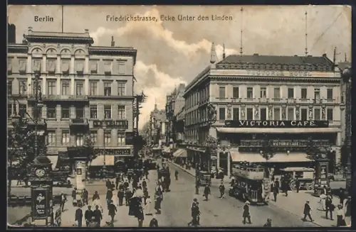 AK Berlin, Friedrichstrasse Ecke Unter den Linden, Victoria Café, Strassenbahn, Geschäftshäuser