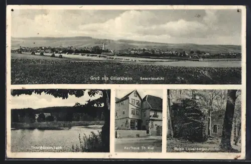 AK Gillersheim, Kaufhaus Th. Kiel, Thiershäuser Teich, Ruine Leisenberger Kirche