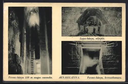 AK Aknaszlatina, Lajos-bánya, sófejtes, Ferenc-bánya, Kereszt-kamara