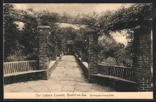 AK Bexhill-on-Sea, Our Ladye`s Concent, The Pergola facing east