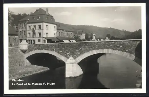 AK Vianden, Le Pont et la Maison V. Hugo