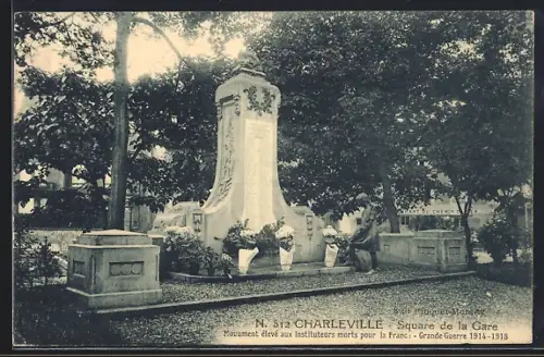 AK Charleville, Square de la Gare, Monument aux instituteurs morts pour la France 1914-1918