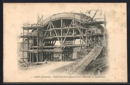 AK Liart /Ardennes, Grand Pont de la ligne de Liart à Mézières, en construction