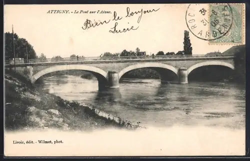 AK Attigny, Le Pont sur l`Aisne