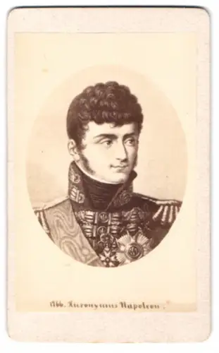 Fotografie Portrait Jerome Bonaparte, König von Westphalen, Hieronymus Napoleon, Uniform mit Orden