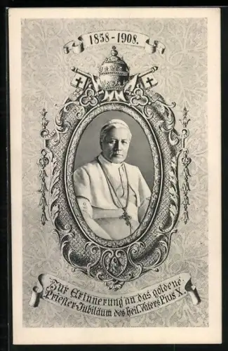 AK Zur Erinnerung an das goldene Priester-Jubiläum des heil. Vaters Pius X., 1858 - 1908