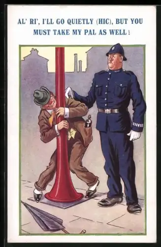 Künstler-AK Betrunkener Mann klammert sich an einen Laternenpfal, Al`ri`, I`ll go quietly (hic), but you must...