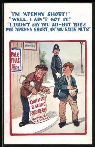 Künstler-AK Polizist beobachtet zwei sich streitende Männer, I`m `apenny short well, I ain`t got it