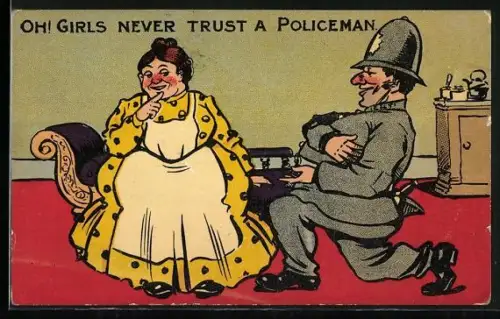 Künstler-AK Polizist kniet vor einer Frau, Oh! Girls never trust a policeman