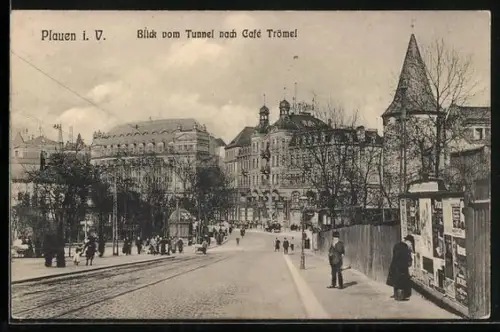 AK Plauen i. V., Blick vom Tunnel nach Café Trömel