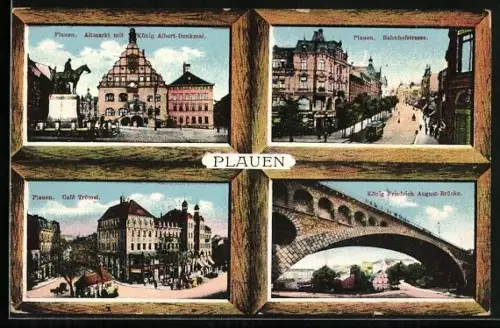 AK Plauen / Vogtland, Altmarkt mit König Albert-Denkmal, Bahnhofstrasse, Café Trömel, König Friedrich August-Brücke