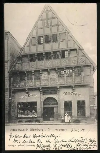 AK Oldenburg i. Gr., Altes Haus, Geschäft Wilh. Degode