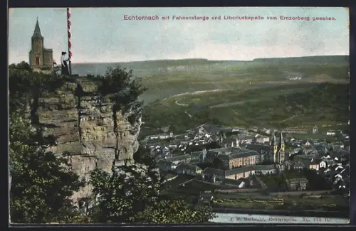 AK Echternach, Blick mit Fahnenstange und Liboriouskapelle vom Enzerberg gesehen