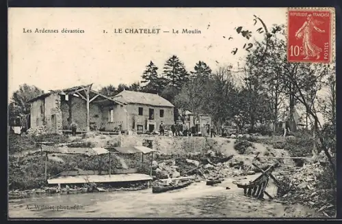 AK Le Châtelet, Le Moulin des Ardennes dévastées
