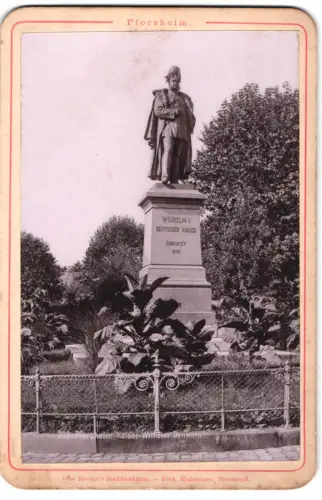 Fotografie Ferd. Hamberger, Pforzheim, Ansicht Pforzheim, das Kaiser Wilhelm I. Denkmal