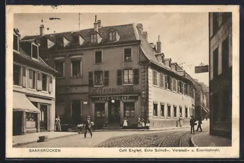 AK Saarbrücken, Café Englert Ecke, Schloss-, Vorstadt- und Eisenbahnstrasse