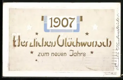 AK Goldene Jahreszahl 1907 mit verschneitem Schriftzug, Neujahrsgruss