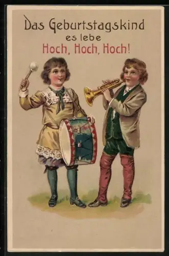 AK Kinder mit Trompete und Trommel, Das Geburtstagskind es lebe Hoch, Hoch, Hoch !