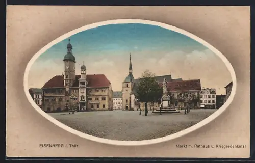 AK Eisenberg i. Thür., Markt, Rathaus, Kriegerdenkmal