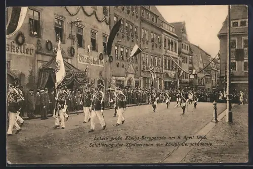 AK Freiberg / Sachsen, Letzte grosse Königs-Bergparade 1906, Salutierung der Studierenden der Königl. Bergakademie