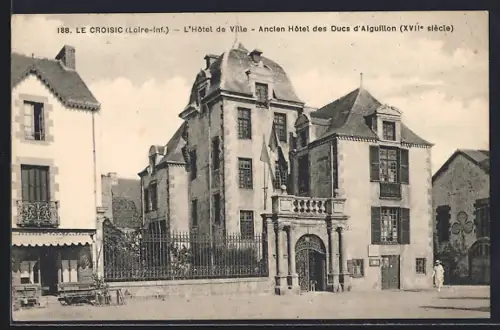 AK Le Croisic /Loire-Inf., L`Hôtel de Ville, Ancien Hôtel des Ducs d`Aiguillon, XVIIe siècle