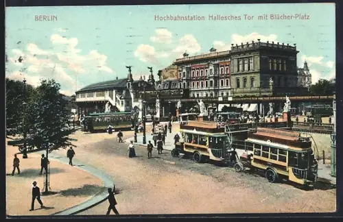 AK Berlin-Kreuzberg, Hochbahnstation Hallesches Tor, Blücher-Platz, Strassenbahnen