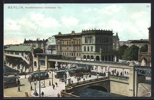 AK Berlin-Kreuzberg, Hochbahnhofstation Hallesches Tor, Strassenbahnen