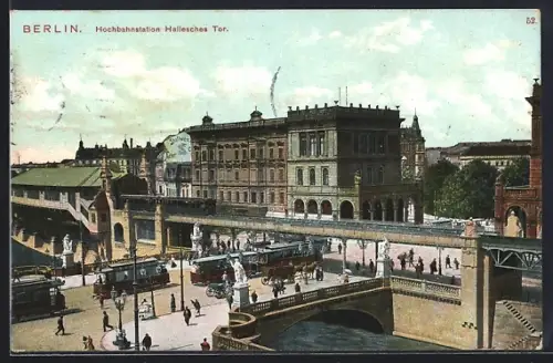 AK Berlin-Kreuzberg, Hochbahnstation Hallesches Tor, Strassenbahnen