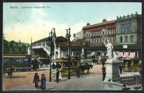 AK Berlin-Kreuzberg, Hochbahn Hallesches Tor, Strassenbahn