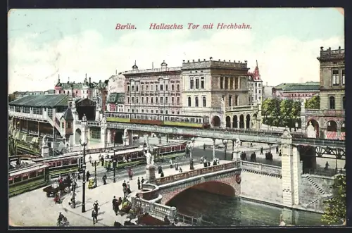 AK Berlin-Kreuzberg, Hallesches Tor, Hochbahn, Strassenbahnen