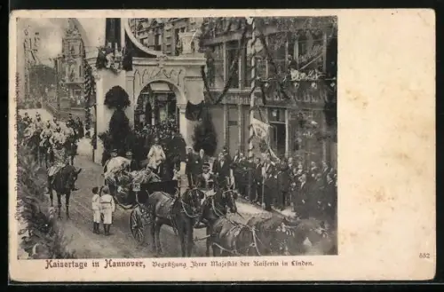 AK Hannover, Kaisertage, Begrüssung Ihrer Majestät der Kaiserin in Linden