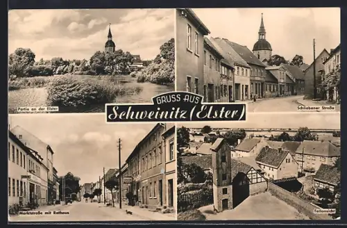 AK Schweinitz /Elster, Partie an der Elster, Schliebenser Strasse, Marktstrasse mit Rathaus, Talansicht
