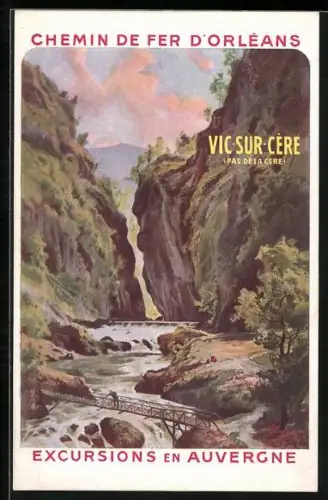 Künstler-AK Chemin de Fer d`Orleans, Excursion en Auvergne, Vic-sur-Cere