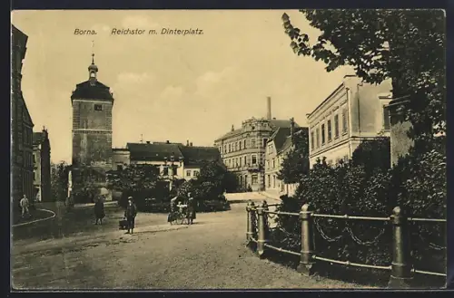 AK Borna / Sachsen, Reichstor, Dinterplatz