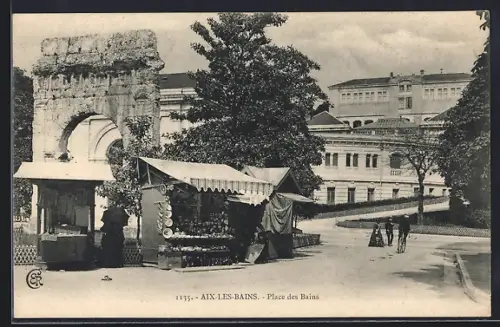 AK Aix-les-Bains, Place des Bains avec étals et architecture historique