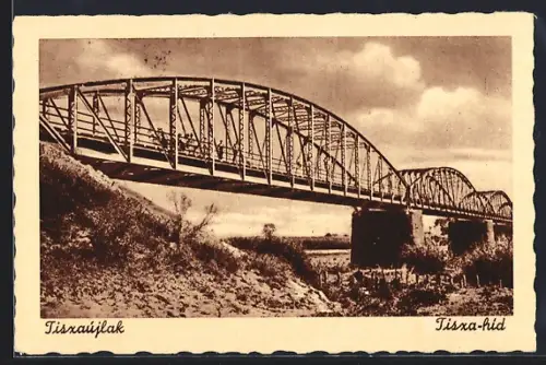 AK Tiszaújlak, Tisza-híd