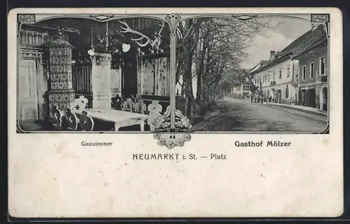 AK Neumarkt i. St., Gasthof Mölzer, Strassenpartie und Gastzimmer