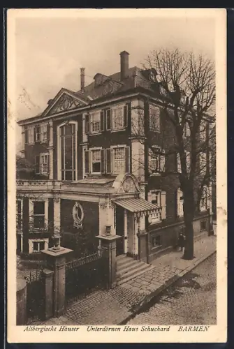 AK Barmen, Altbergische Häuser, Unterdörnen Haus Schuchard