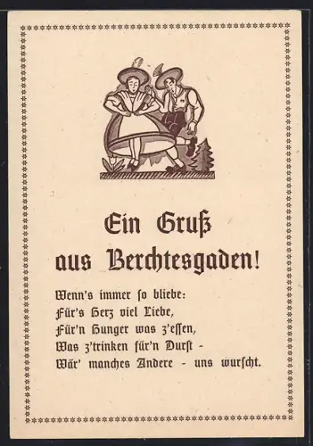 AK Berchtesgaden, Trachtenpaar, Spruch Wenn`s immer so bliebe, für`s Herz viel Liebe...