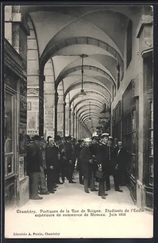AK Chambéry, Portiques de la Rue de Boigne, Étudiants de l`École supérieure de commerce de Moscou, Juin 1903