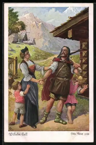 Künstler-AK O. Peter: Wilhelm Tell bricht nach Altdorf auf und nimmt Abschied von der Familie