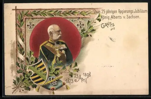 Lithographie 25 jähriges Regierungsjubiläum König Albert von Sachsen 1873-1898, Porträt, Wappen