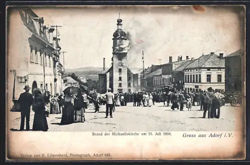 AK Adorf i. V., Brand der Michaeliskirche am 11. Juli 1904