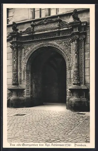 AK Dresden, Das alte Georgentor des Kgl. Schlosses