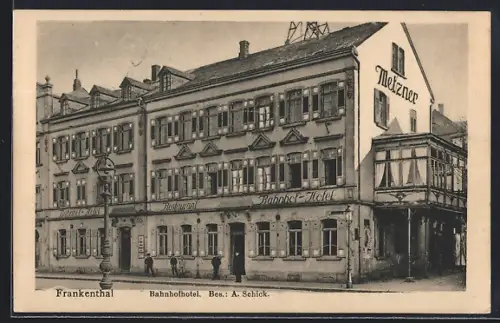 AK Frankenthal / Pfalz, Bahnhof-Hotel, Bes. A. Schick