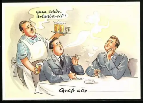 Künstler-AK Ganz schön urlaubsreif, Wirt serviert Soldaten der Bundeswehr Bier und Schnaps
