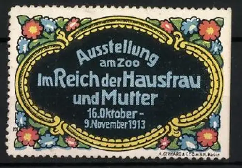 Künstler-Reklamemarke Michaelis, Berlin, Ausstellung am Zoo, Im Reich der Hausfrau und Mutter 1913, florales Design