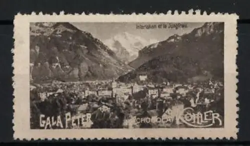 Reklamemarke Interlaken, Gala Peter Kohler Schokolade, Blick auf Jungfrau und Ort