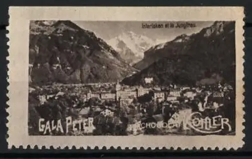 Reklamemarke Interlaken, Gala Peter Kohler Schokolade, Bergpanorama mit Jungfrau